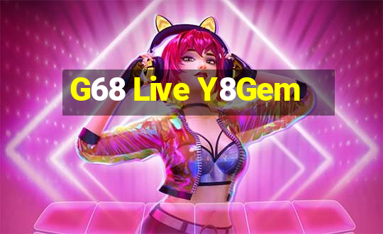 G68 Live Y8Gem