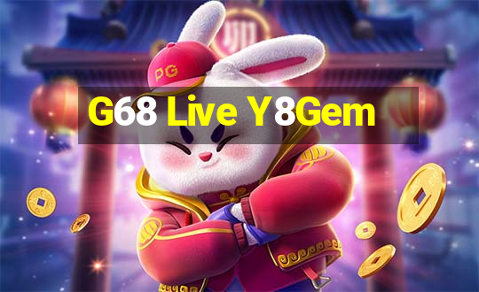 G68 Live Y8Gem