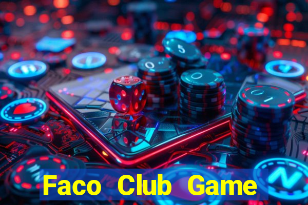 Faco Club Game Bài Slot