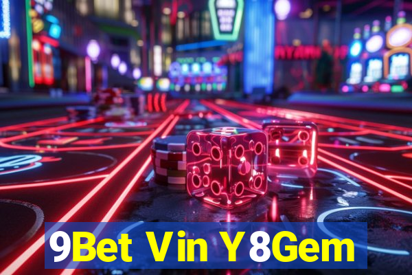 9Bet Vin Y8Gem