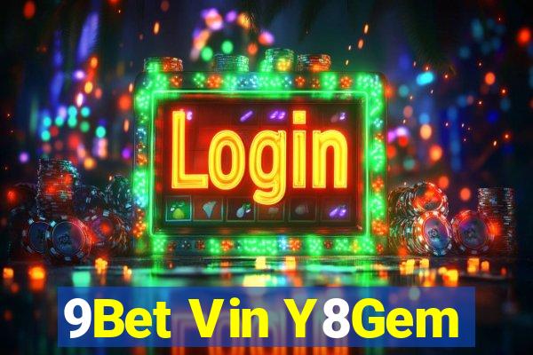 9Bet Vin Y8Gem