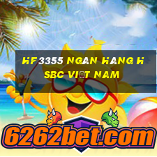 hf3355 Ngân hàng HSBC Việt nam