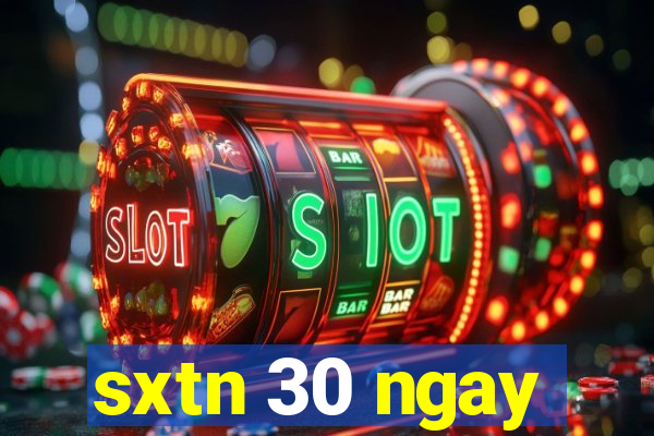 sxtn 30 ngay