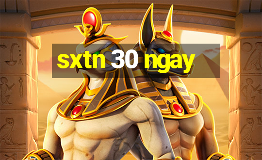 sxtn 30 ngay