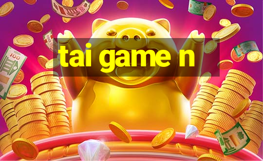 tai game n