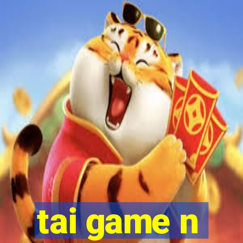 tai game n