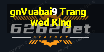 gnVuabai9 Trang wed King