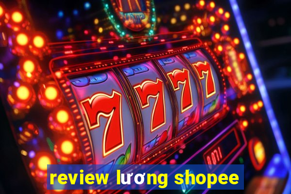 review lương shopee