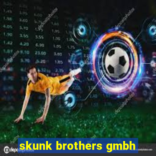 skunk brothers gmbh