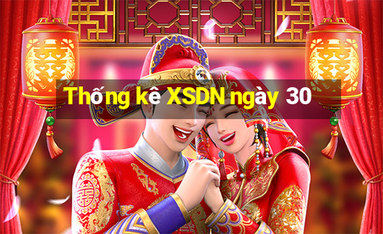 Thống kê XSDN ngày 30