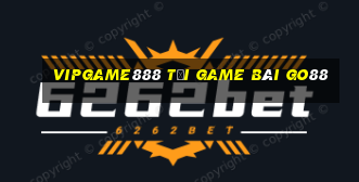 Vipgame888 Tải Game Bài Go88