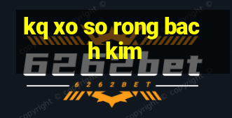 kq xo so rong bach kim