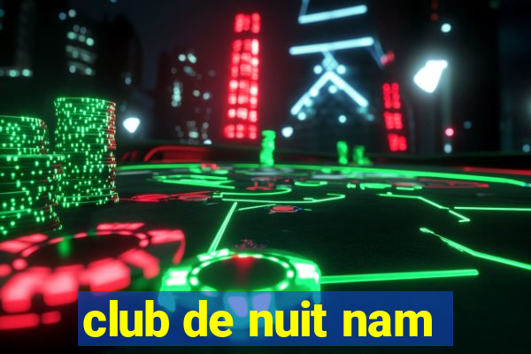 club de nuit nam