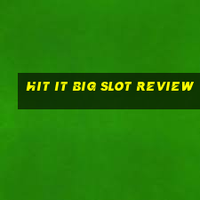 hit it big slot review