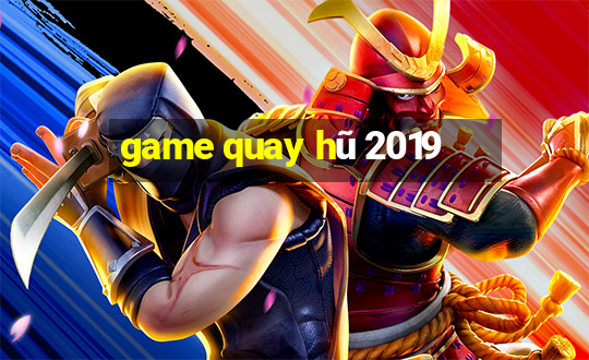 game quay hũ 2019