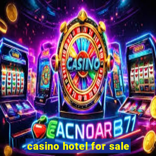 casino hotel for sale