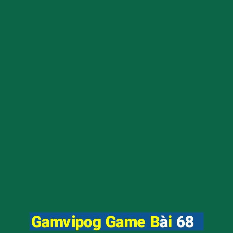 Gamvipog Game Bài 68