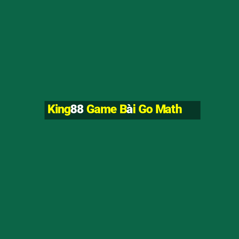 King88 Game Bài Go Math