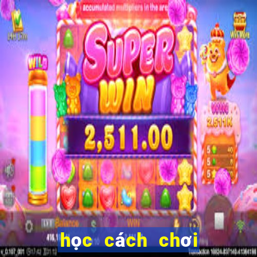 học cách chơi bài poker