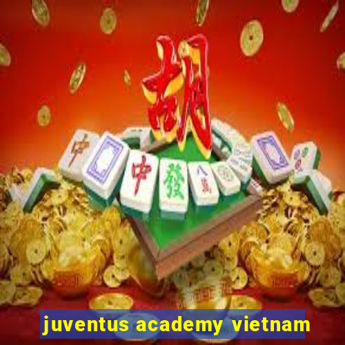 juventus academy vietnam