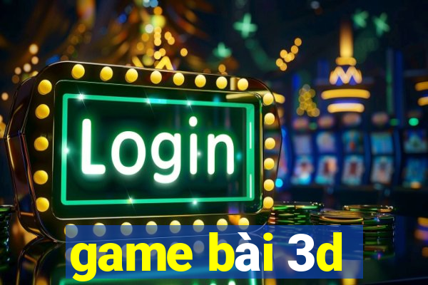 game bài 3d