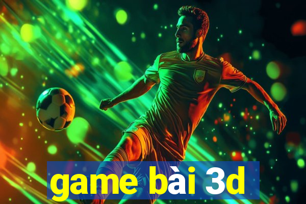 game bài 3d