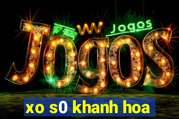 xo s0 khanh hoa