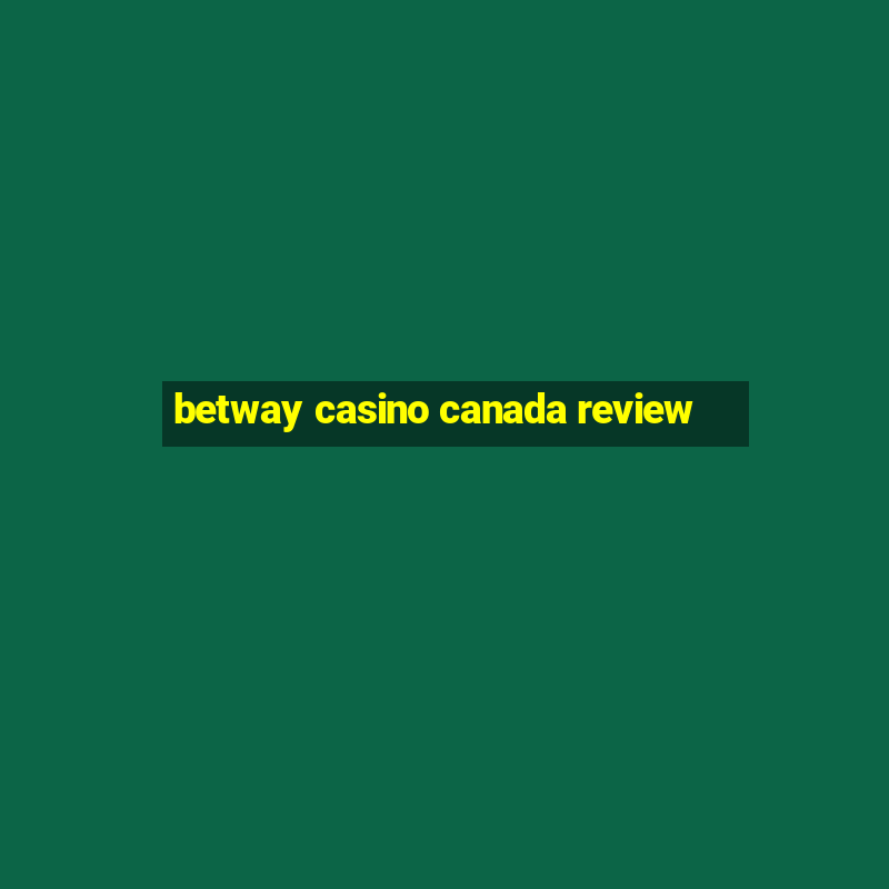 betway casino canada review