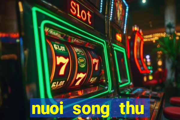 nuoi song thu khung 2 ngay