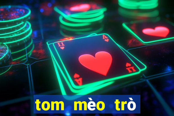 tom mèo trò chơi phiên bản web