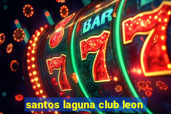 santos laguna club leon