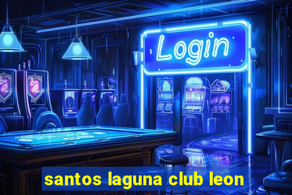 santos laguna club leon