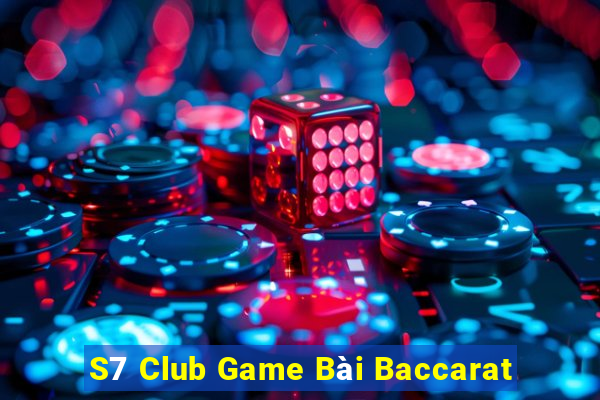 S7 Club Game Bài Baccarat