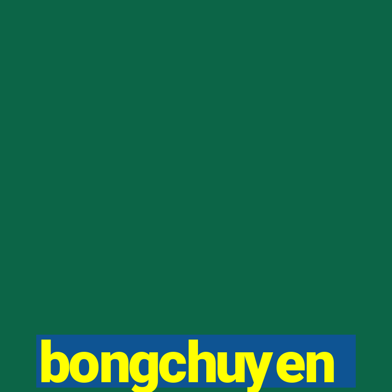 bongchuyen