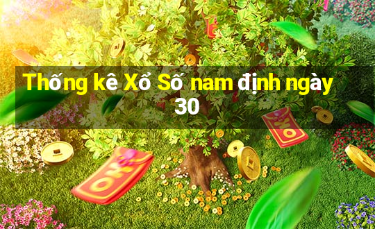 Thống kê Xổ Số nam định ngày 30