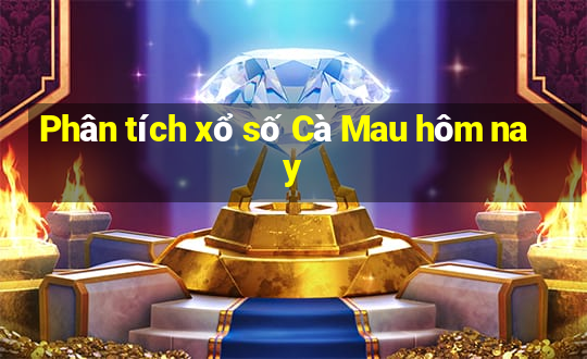 Phân tích xổ số Cà Mau hôm nay