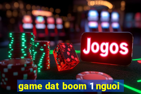 game dat boom 1 nguoi