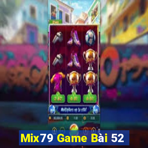 Mix79 Game Bài 52