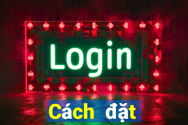 Cách đặt cược XSCT ngày 28