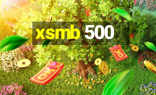 xsmb 500