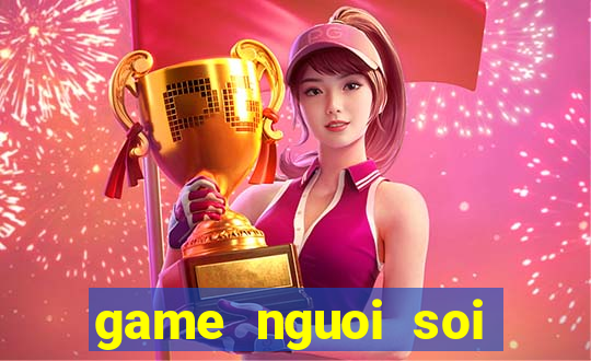 game nguoi soi bien hinh