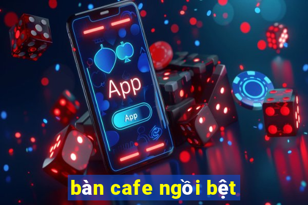 bàn cafe ngồi bệt