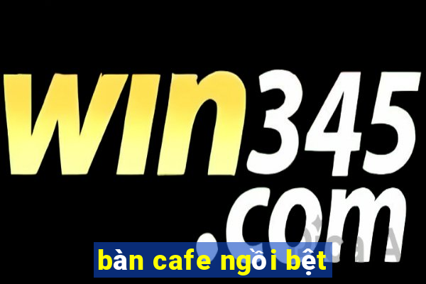 bàn cafe ngồi bệt