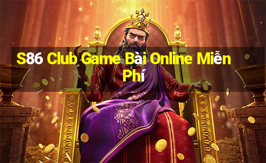 S86 Club Game Bài Online Miễn Phí