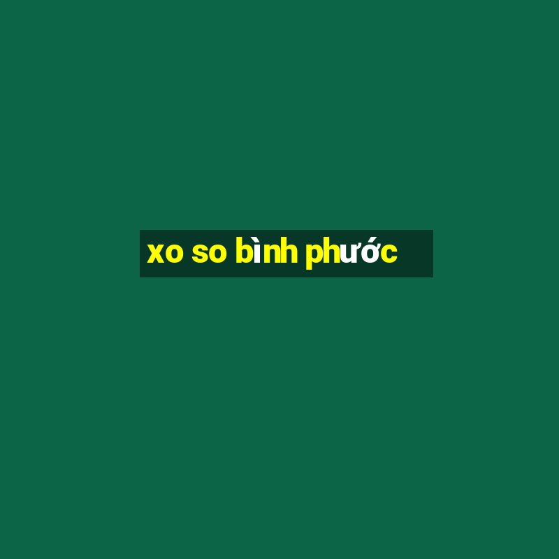 xo so binh phuoc