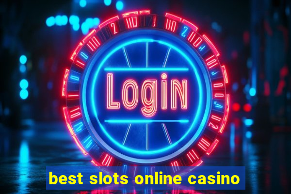 best slots online casino