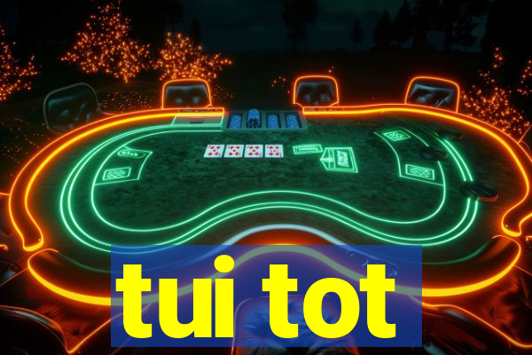 tui tot