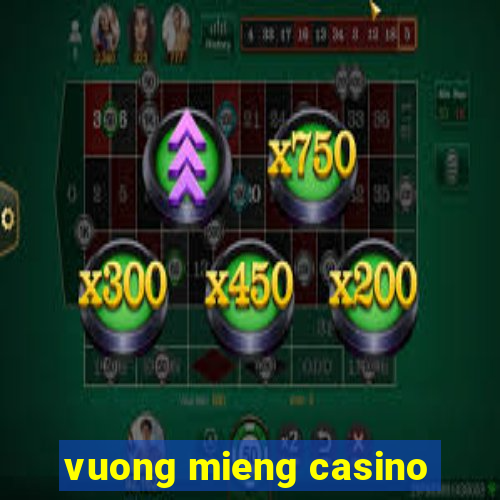 vuong mieng casino