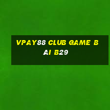 Vpay88 Club Game Bài B29