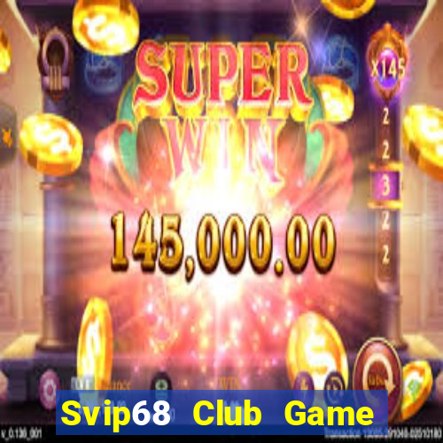 Svip68 Club Game Bài Sinh Tử